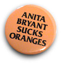 Anita_Bryant_Sucks_Oranges_button